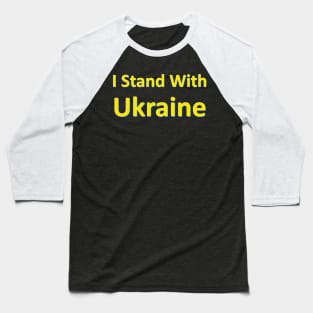 I Stand With Ukraine Outlined Yellow Lettering with Thin Blue Outline Baseball T-Shirt